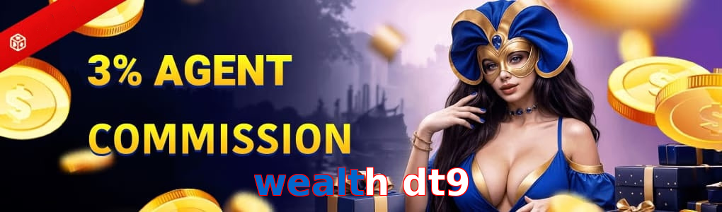 Wealth Dt9