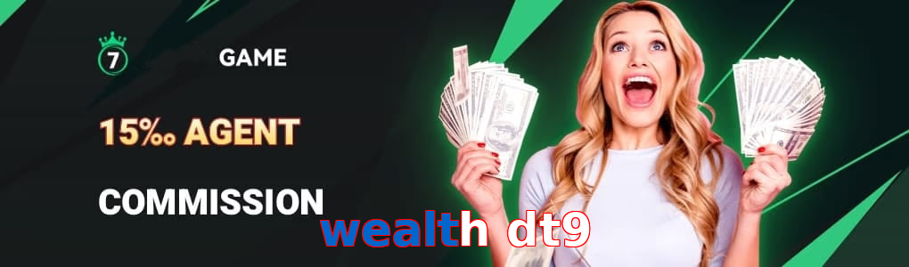 Wealth Dt9