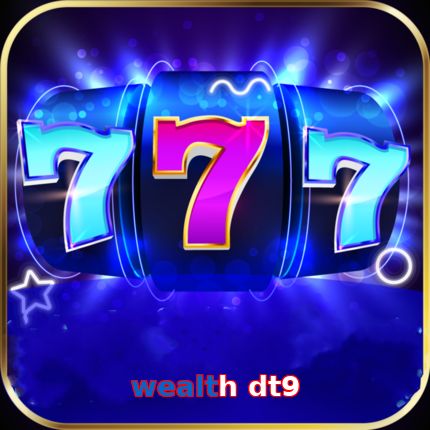 Wealth Dt9